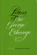 Letters of Sir George Etherege / edited by Frederick Bracher.