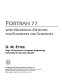 FORTRAN 77 with numerical methods for engineers and scientists.