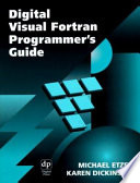 Digital Visual Fortran programmer's guide / Michael Etzel, Karen Dickinson.