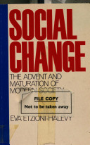 Social change : the advent and maturation of modern society / Eva Etzioni-Halevy.