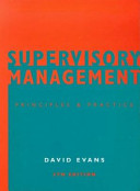 Supervisory management : principles & practice / David Evans.