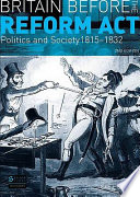 Britain before the Reform Act : politics and society 1815-1832 / Eric J. Evans.