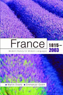 France 1815-1999 : modern history for modern languages / Martin Evans and Emmanuelle Godin.
