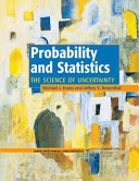 Probability and statistics : the science of uncertainty / Michael J .Evans and Jeffrey S. Rosenthal.