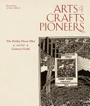 Arts and crafts pioneers : the Hobby Horse men and their Century Guild / Stuart Evans and Jean Liddiard.
