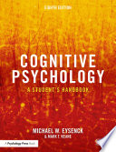 Cognitive psychology a student's handbook / Michael W. Eysenck, Mark T. Keane.