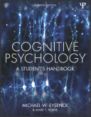 Cognitive psychology : a student's handbook / Michael W. Eysenck and Mark T. Keane.