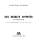 Des mondes inventés : les parcs à thème / Anne-Marie Eyssartel, Bernard Rochette ; suivi de Biosphère II par Jean Baudrillard.