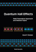Quantum Hall effects : field theoretical approach and related topics / Zyun Francis Ezawa.