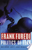 The politics of fear : [beyond left and right] / Frank Furedi.