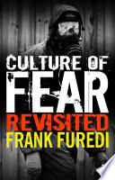 Culture of fear revisited risk taking and the morality of low expectation / Frank Füredi.