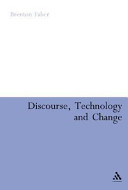 Discourse, technology and change / Brenton Faber.