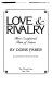 Love & rivalry : three exceptional pairs of sisters / by Doris Faber ; illustrated with photographs.