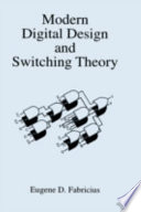 Modern digital design and switching theory / Eugene D. Fabricius.