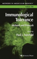Immunological Tolerance Methods and Protocols / edited by Paul J. Fairchild.