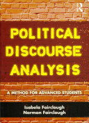 Political discourse analysis : a method for advanced students / Isabela Fairclough and Norman Fairclough.