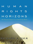 Human rights horizons : the pursuit of justice in a globalizing world.