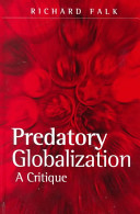 Predatory globalization : a critique / Richard Falk.