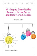 Writing up quantitative research in the social and behavioral sciences / Marianne Fallon.