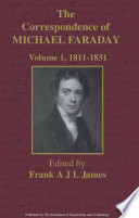 The correspondence of Michael Faraday / edited by Frank A. J. L. James letters 1-524.
