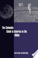 The Columbia guide to America in the 1960s / David Farber and Beth Bailey with contributors.