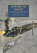 Mystery in white : a Christmas crime story / J. Jefferson Farjeon ; with an introduction by Martin Edwards.