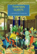 Thirteen guests / J. Jefferson Farjeon ; with an introduction by Martin Edwards.