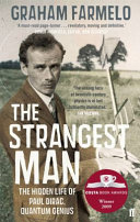 The strangest man : the hidden life of Paul Dirac, quantum genius / Graham Farmelo.