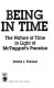 Being in time : the nature of time in the light of McTaggart's paradox / David J. Farmer.