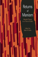 Returns of Marxism : Marxist theory in a time of crisis / edited by Sara R. Farris.