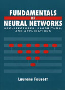 Fundamentals of neural networks : architectures, algorithms, and applications / Laurene Fausett.