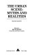 The urban scene : myths and realities / edited by Joe R. Feagin.