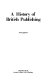 A history of British publishing / John Feather.