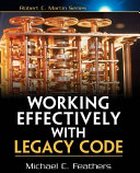 Working effectively with legacy code / Michael Feathers.