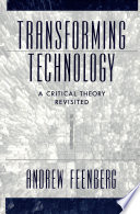 Transforming technology : a critical theory revisited.