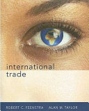 International trade / Robert C. Feenstra, Alan M. Taylor.