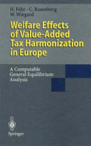 Welfare effects of value-added tax harmonization in Europe : a computable general equilibrium analysis / Hans Fehr, Christoph Rosenberg, Wolfgang Wiegard.
