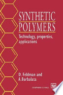 Synthetic polymers : technology, properties, applications / Dorel Feldman and Alla Barbalata.
