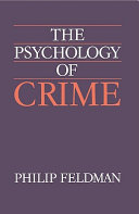 The psychology of crime : a social science textbook / Philip Feldman.