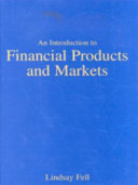 An introduction to financial products and markets / Lindsay Fell.