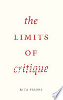 The limits of critique / Rita Felski.