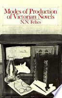Modes of production of Victorian novels / N.N. Feltes.