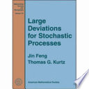 Large deviations for stochastic processes / Jin Feng, Thomas G. Kurtz.