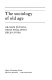 The sociology of old age / Graham Fennell, Chris Phillipson, Helen Evers.