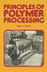 Principles of polymer processing / (by) Roger T. Fenner.