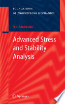 Advanced stress and stability analysis : worked examples / V.I. Feodosiev.