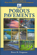 Porous pavements / Bruce K. Ferguson.