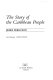 The story of the Caribbean people / James Ferguson ; line drawings, John Hoste.
