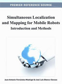 Simultaneous localization and mapping for mobile robots : introduction and methods / by Juan-Antonio Fernandez-Madrigal and Jose Luis Blanco Claraco.