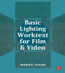 Basic lighting worktext for film and video / Richard K. Ferncase.
